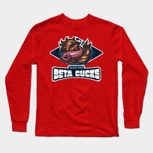 Beta Cucks Long Sleeve T-Shirt